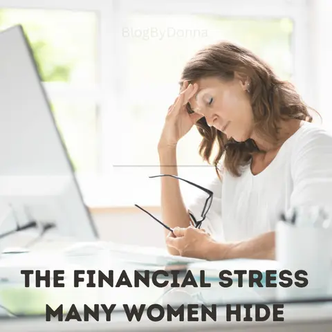The Financial Stress Many Women Hide - Blog By Donna